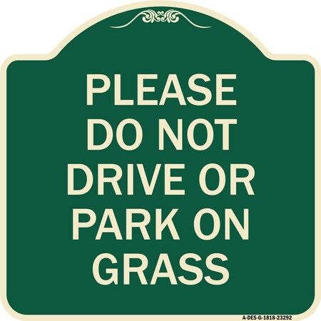 Signmission Please Do Not Drive or Park on Grass Heavy-Gauge Aluminum Sign, 18" x 18", G-1818-23292 A-DES-G-1818-23292